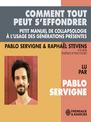 Comment tout peut s'effondrer. Petit manuel de collapsologie à l'usage des générations présentes - Audiobook